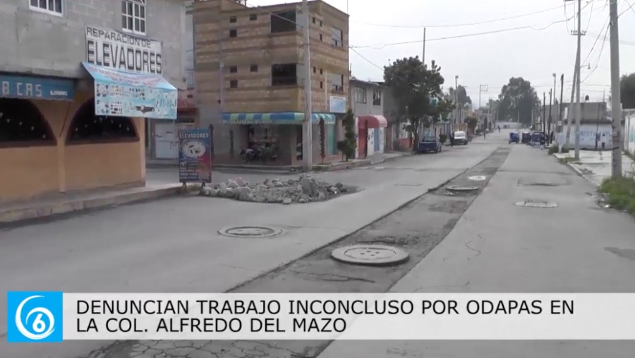 Vecinos de la colonia Alfredo del Mazo piden que se concluyan los trabajos de corrección de válvulas 