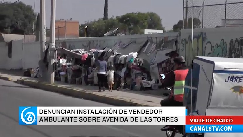 Vendedores ambulantes en avenida de las Torres en Valle de Chalco afecta a vecinos