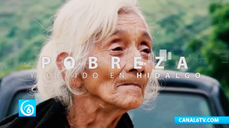 Promesas y realidades; Probreza y olvido en Hidalgo