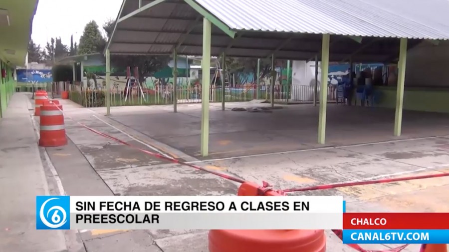 Sin fecha de regreso a clases en preescolar de Chalco