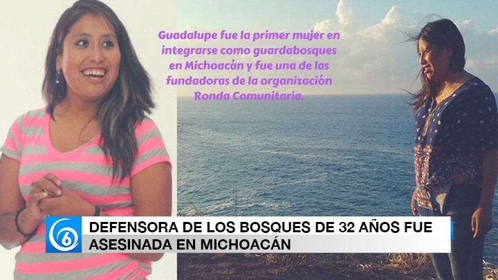 DEFENSORA DE LOS BOSQUES DE 32 AÑOS ES ASESINADA EN MICHOACÁN