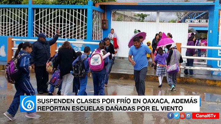 SUSPENDEN CLASES POR FRÍO EN OAXACA, ADEMÁS REPORTAN ESCUELAS DAÑADAS POR VIENTO