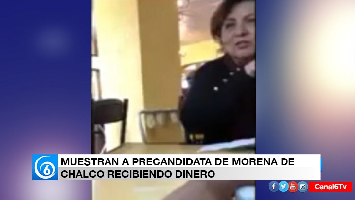 MUESTRAN A PRECANDIDATA DE MORENA DE CHALCO RECIBIENDO DINERO