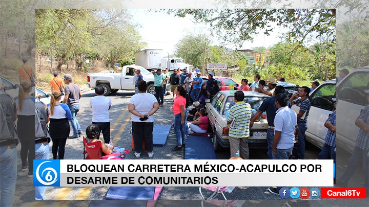 BLOQUEAN CARRETERA MÉXICO-ACAPULCO POR DESARME DE COMUNITARIOS