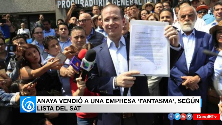 RICARDO ANAYA VENDIÓ A UNA EMPRESA 'FANTASMA', SEGÚN LISTA DEL SAT