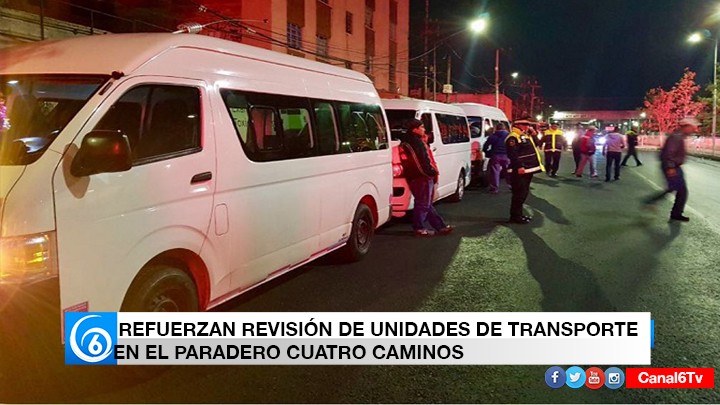 REFUERZAN REVISIÓN DE UNIDADES DE TRANSPORTE EN EL PARADERO CUATRO CAMINOS