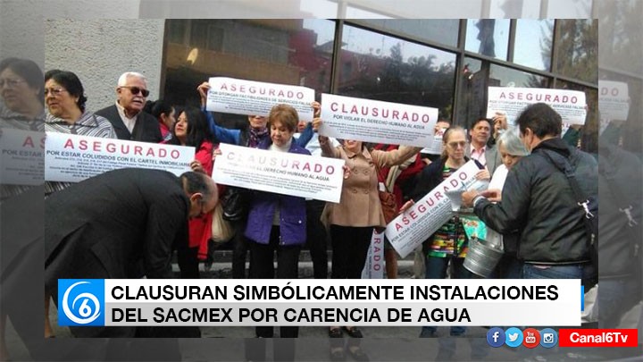 CLAUSURAN EN FORMA SIMBÓLICA SACMEX POR FALTA DE AGUA