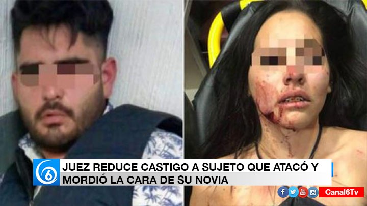 JUEZ REDUCE CASTIGO A SUJETO QUE ATACÓ A SU NOVIA