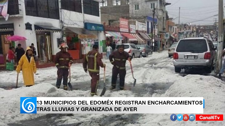 Encharcamientos en 13 municipios del Edomex tras lluvias y granizada de ayer