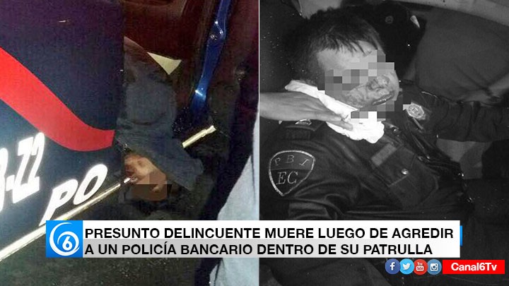 Presunto delincuente muere al agredir a policía dentro de su patrulla