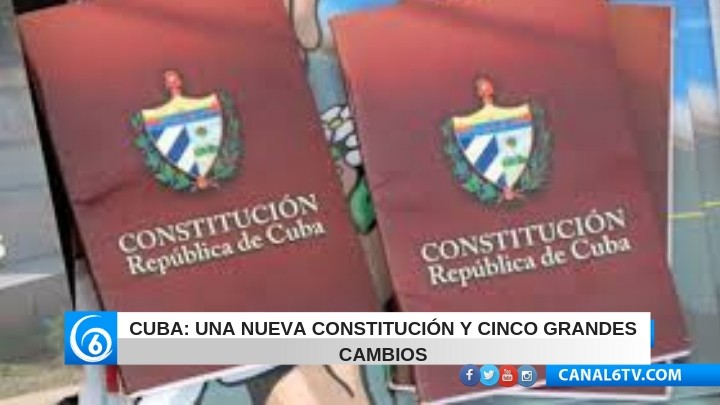 Cuba: Una nueva constitución y cinco grandes cambios