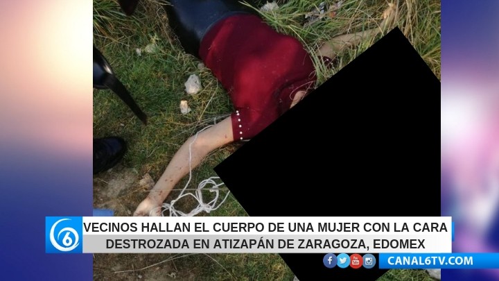 Hallan a una mujer sin vida con el rostro destrozado en Atizapán de Zaragoza