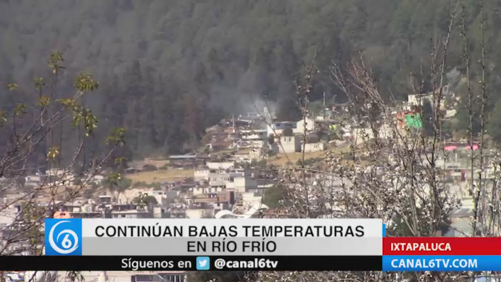 Continúan bajas temperaturas en Río Frío