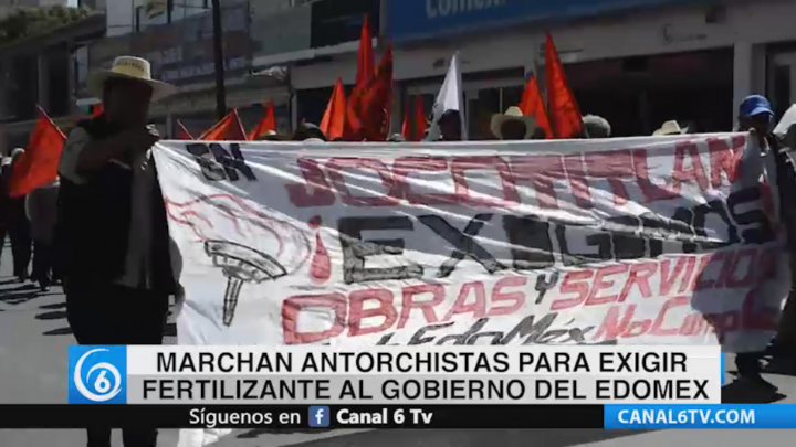 Marchan antorchistas para exigir fertilizante al Gobierno del Edomex
