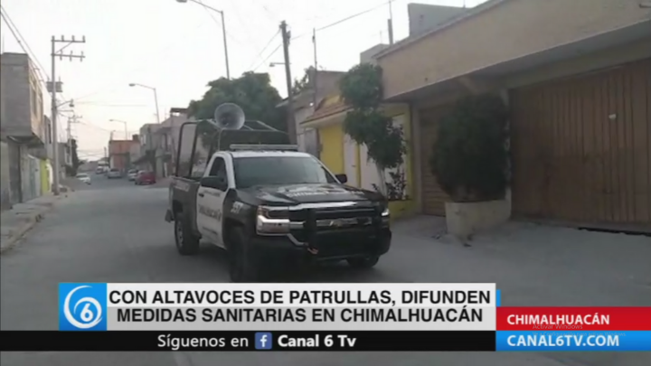 Con altavoces de patrullas, difunden medidas sanitarias en Chimalhuacán