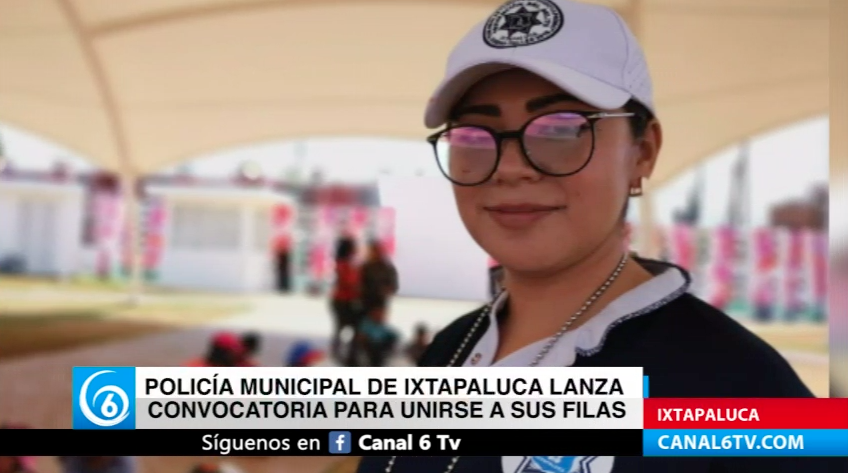 Policía municipal de Ixtapaluca lanza convocatoria para unirse a sus filas