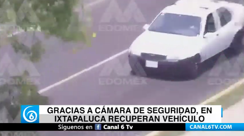 Gracias a cámara de seguridad en Ixtapaluca recuperan vehículo