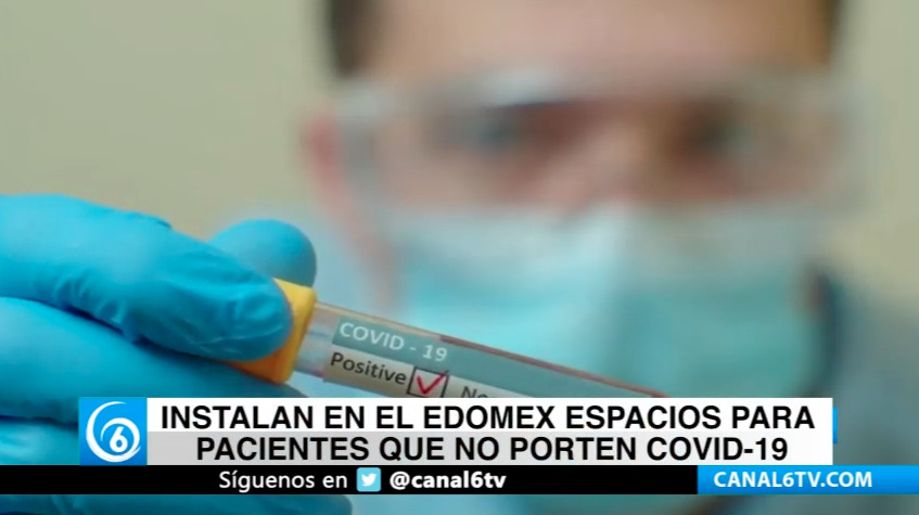 Instalan en el Edomex espacios para pacientes que no porten COVID-19