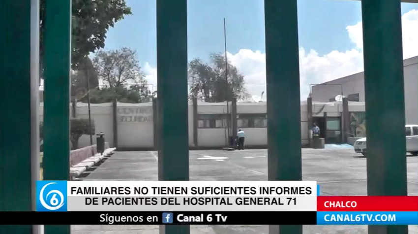 Familiares no tienen suficientes informes de pacientes del hospital general 71 de Chalco