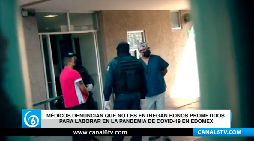 Médicos denuncian que no les entregan bonos prometidos para laborar en la pandemia de COVID-19 en Edomex