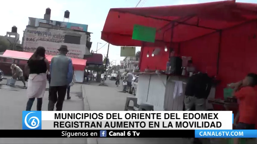 Municipios del oriente del Edomex registran aumento en la movilidad