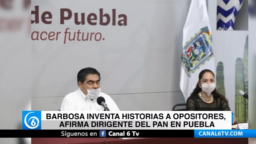Barbosa inventa historias a opositores, afirma dirigente del PAN en Puebla