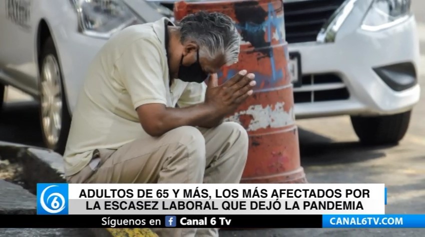 Adultos de 65 y más, los más afectados por la escasez laboral que dejó la pandemia