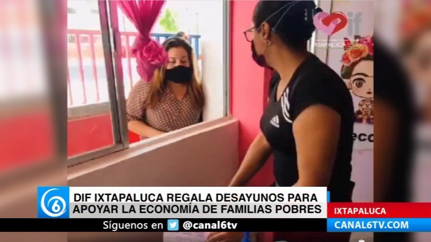 DIF Ixtapaluca regala desayunos para apoyar a la economía de familias pobres
