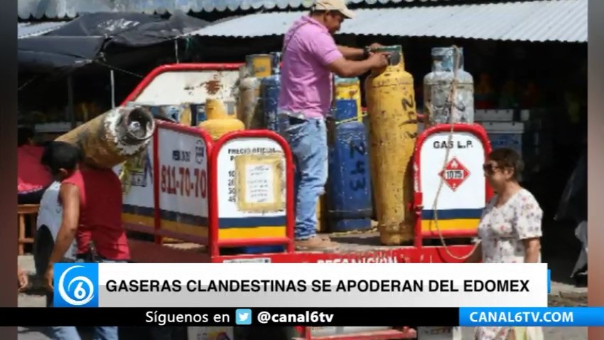 Gaseras clandestinas se apoderan del Edomex