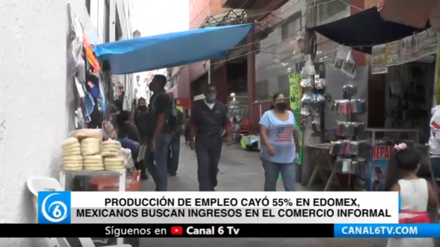 Producción de empleo cayó 55% en Edomex, mexicanos buscan ingresos en el comercio informal