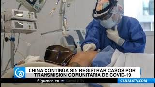 China continúa sin registrar casos por transmisión comunitaria de COVID-19