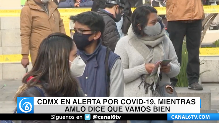 CDMX en alerta por covid-19, mientras AMLO dice que vamos bien