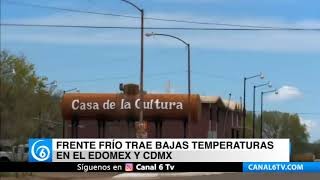 Frente frío trae bajas temperaturas en el Edomex y CDMX