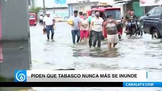Piden que Tabasco nunca más se inunde