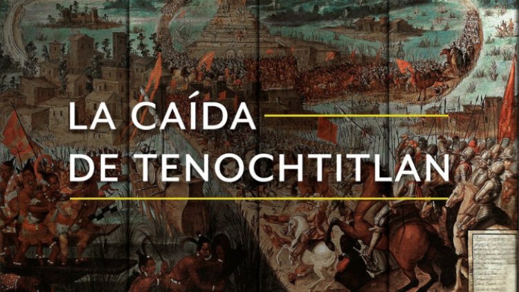 La caída de Tenochtitlan, el pasado vivo de una tragedia