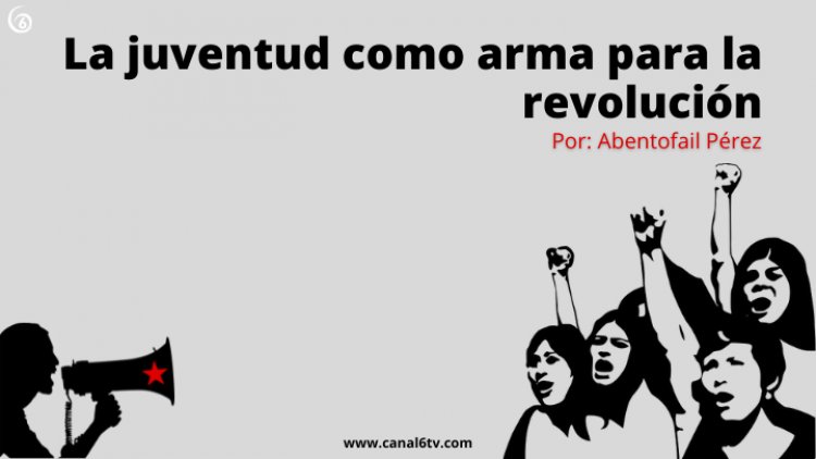 La juventud como arma para la revolución
