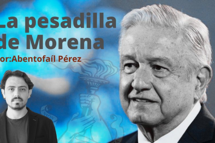 La pesadilla de Morena