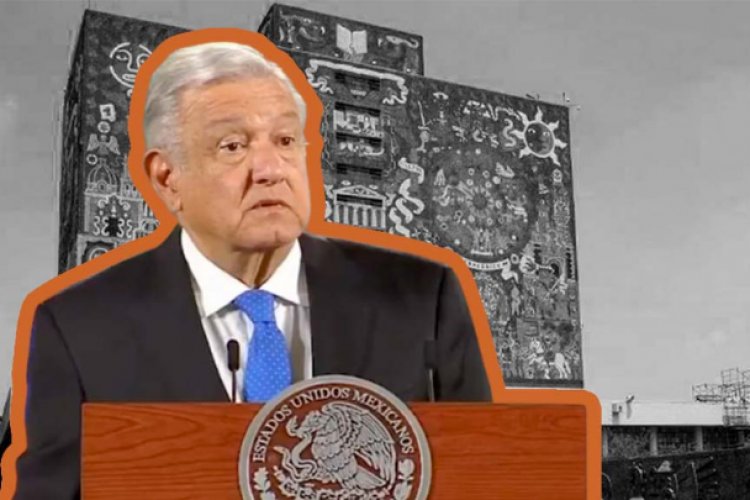 AMLO redobla ataques contra la UNAM