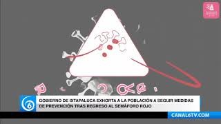 Gobierno de Ixtapaluca exhorta a la población a seguir medidas de prevención tras regreso al semáforo rojo