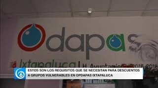 Estos son los requisitos que se necesitan para descuentos a grupos vulnerables en Opdapas Ixtapaluca
