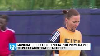 Mundial de clubes tendrán por primera vez tripleta arbitral de mujeres