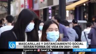 Mascarillas y distanciamiento social serán la forma de vida en 2021: OMS