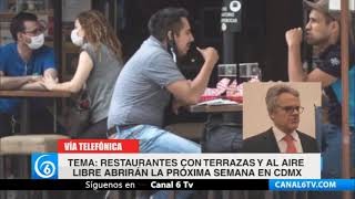 #EnEntrevista | Restaurantes con terrazas y al aire libre abrirán la próxima semana en CDMX