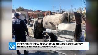 Incendio de pipa de gas deja daños materiales y heridos en Pueblo Nuevo Chalco