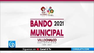 Ayuntamiento de Valle de Chalco promulga Bando Municipal de Policía y Buen Gobierno 2021