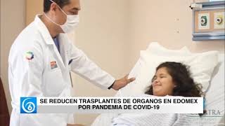 Se reducen trasplantes de órganos en Edomex por pandemia de COVID-19