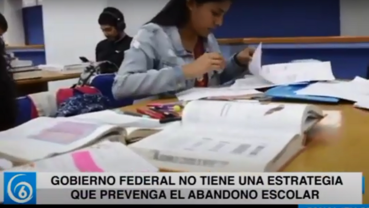 Gobierno Federal no tiene una estrategia que prevenga el abandono escolar