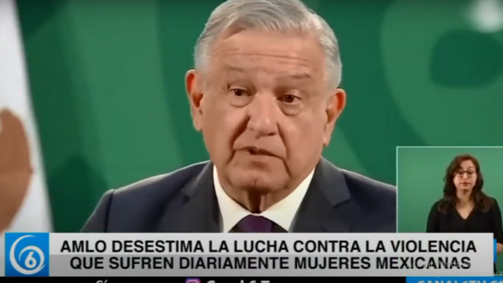AMLO desestima la lucha contra la violencia que sufren diariamente mujeres mexicanas