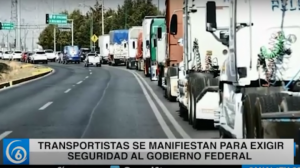 Transportistas se manifestaron para exigir seguridad al gobierno federal