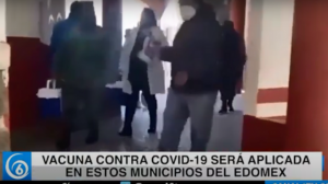 Vacuna contra COVID-19 será aplicada en estos municipios del Edomex